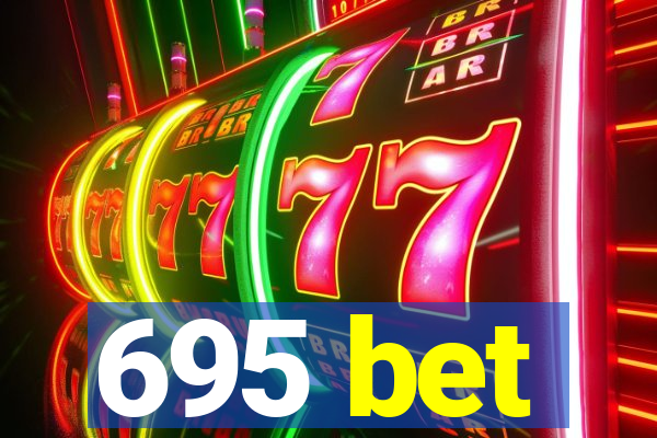 695 bet